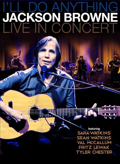 Jackson Browne - 2013 I'll Do Anything - Live In Concert